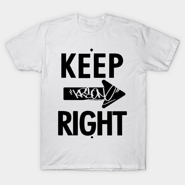 KEEP RIGHT - KRS ONE T-Shirt by StrictlyDesigns